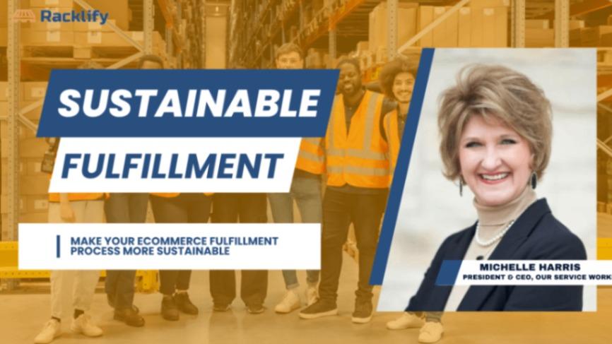 How Sustainability Shapes Fulfillment: A Conversation with Our Serviceworks