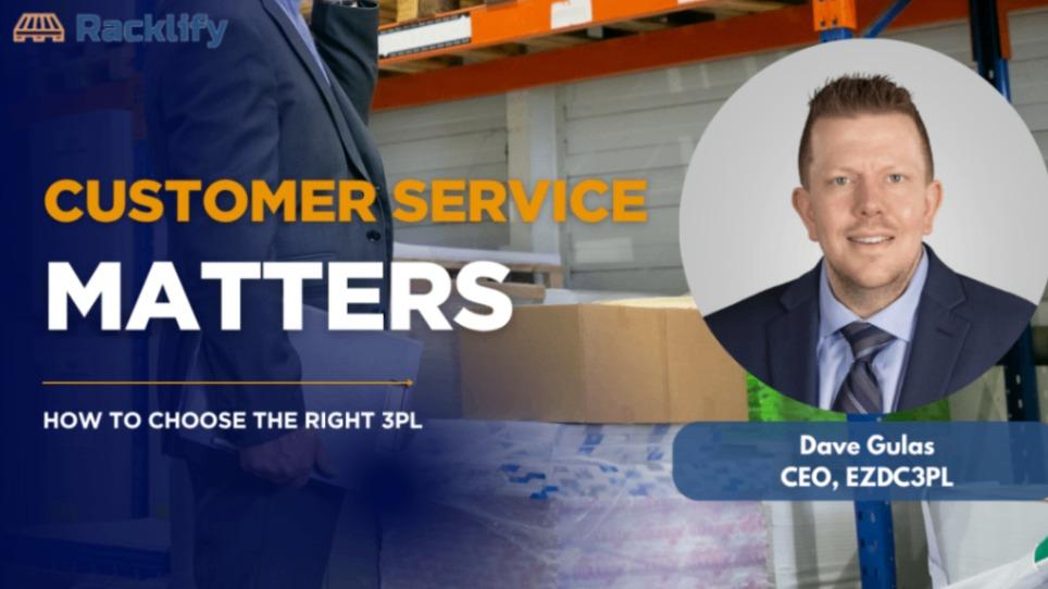 Not All 3PLs Are Created Equal — Why Customer Service Is the Dealbreaker, Dave Gulas EZDC3PL