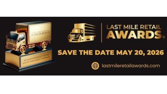  Last Mile Retail Awards Returns in 2026 to Celebrate Excellence in Delivery and Innovation
