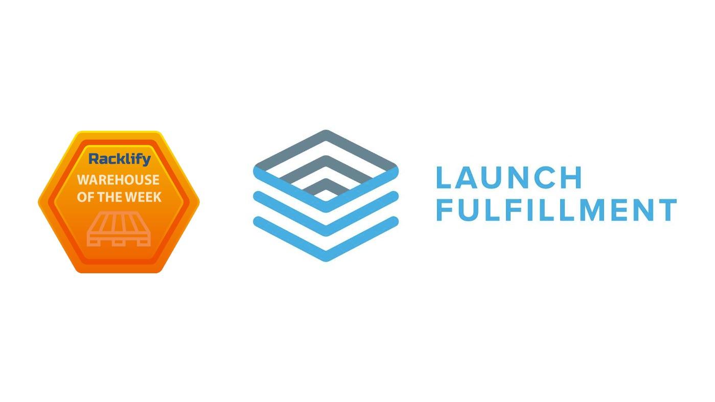 Racklify Warehouse of the Week: Launch Fulfillment Where Technology, Accuracy, and Growth Align